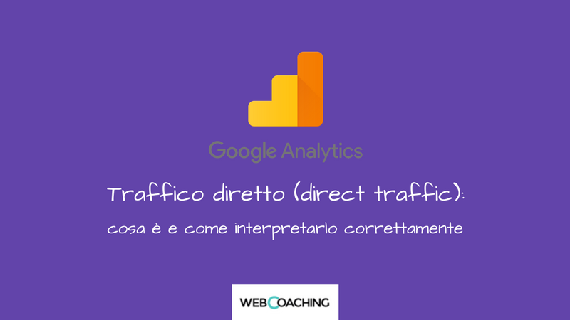 Traffico diretto (direct traffic) cosa è e come interpretare il traffico diretto sul tuo sito di claudio lombardi